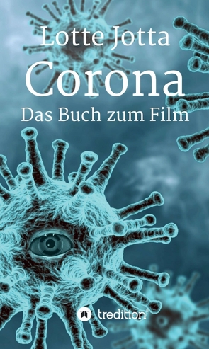 Corona – Das Buch zum Film von Jotta,  Lotte