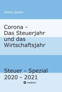 Corona – Das Steuerjahr und das Wirtschaftsjahr von Quecke,  Helene