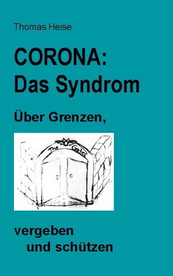 CORONA: das SYNDROM. von Heise,  Thomas