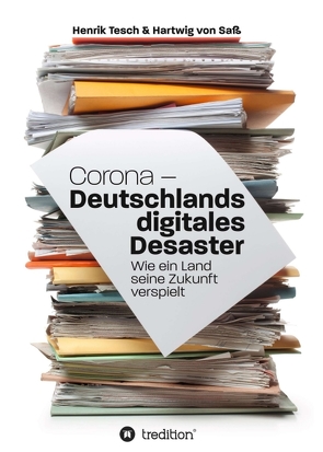 Corona – Deutschlands digitales Desaster von Giese,  Anja, Tesch,  Henrik, von Saß,  Hartwig
