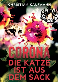 Corona: Die Katze ist aus dem Sack von Kaufmann,  Christian