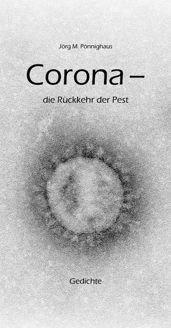 Corona – die Rückkehr der Pest von Pönnighaus,  Jörg M.