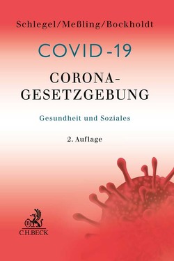 Corona-Gesetzgebung – Gesundheit und Soziales von Bockholdt,  Frank, Meßling,  Miriam, Schlegel,  Rainer