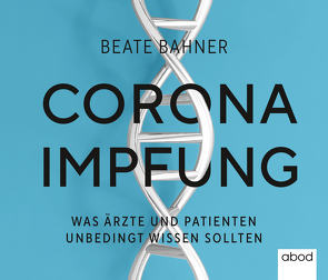 Corona-Impfung von Bahner,  Beate, Bhakdi,  Sucharit, Böker,  Markus, Lamell,  Eve, Reiss,  Karina