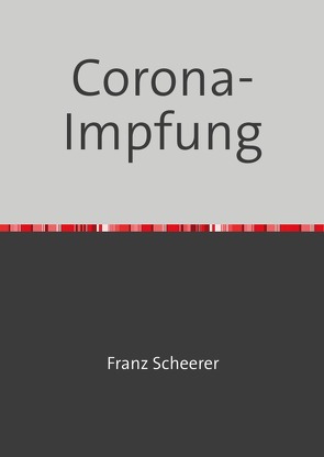 Corona-Impfung von Scheerer,  Franz