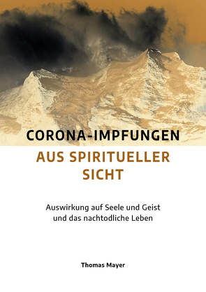 Corona-Impfungen aus spiritueller Sicht von Mayer,  Thomas