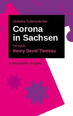 Corona in Sachsen von Schieferdecker,  Christina, Thoreau,  Henry David