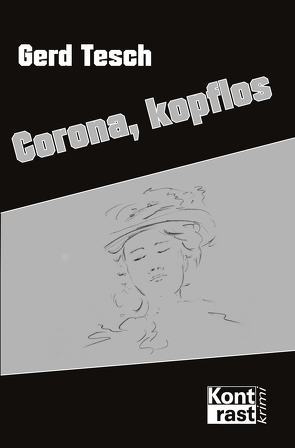 Corona, kopflos von Tesch,  Gerd