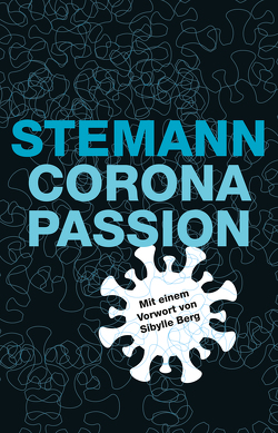 Corona-Passion von Berg,  Sibylle, Stemann,  Nicolas