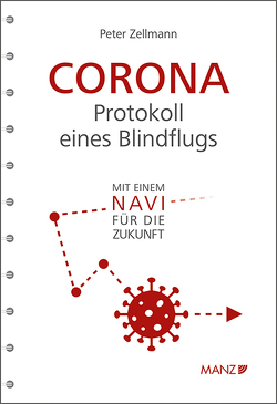 Corona: Protokoll eines Blindflugs von Zellmann,  Peter