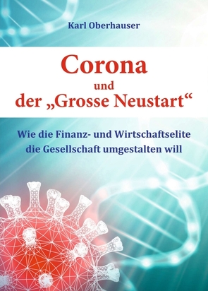 Corona und der „Grosse Neustart“ von Oberhauser,  Karl