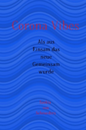 Corona Vibes von V. Schroeders,  Saskia