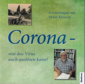 CORONA – was das Virus auch auslösen kann von Klement,  Heinz, Lahme,  Gudrun