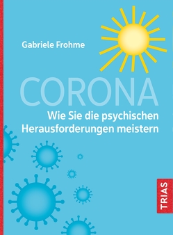 Corona – Wie Sie die psychischen Herausforderungen meistern von Frohme,  Gabriele