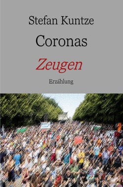 Coronas Zeugen von Kuntze,  Stefan