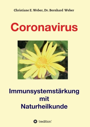 Coronavirus – Immunsystemstärkung von Dr. med. Weber,  Bernhard, E. Weber,  Christiane