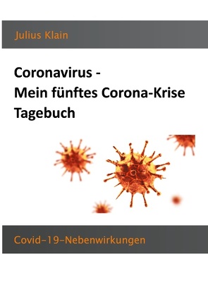 Coronavirus – Mein fünftes Corona-Krise Tagebuch von Klain,  Julius