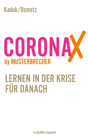 CoronaX by Musterbrecher von Kaduk,  Stefan, Osmetz,  Dirk