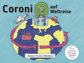 Coroni auf Weltreise von Susann-Yvonne,  Mihaljević