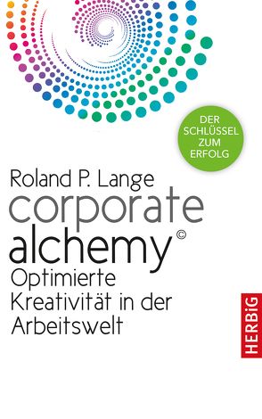 Corporate Alchemy© von Lange,  Roland P.