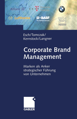 Corporate Brand Management von Esch,  Franz-Rudolf, Kernstock,  Joachim, Langner,  Tobias, Tomczak,  Torsten