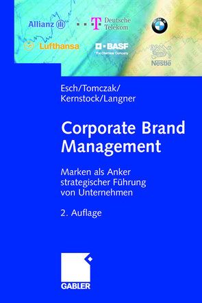 Corporate Brand Management von Esch,  Franz-Rudolf, Kernstock,  Joachim, Langner,  Tobias, Tomczak,  Torsten