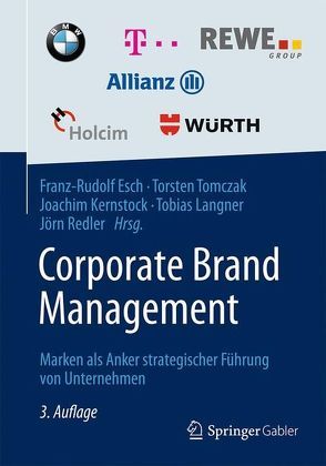 Corporate Brand Management von Esch,  Franz-Rudolf, Kernstock,  Joachim, Langner,  Tobias, Redler,  Jörn, Tomczak,  Torsten