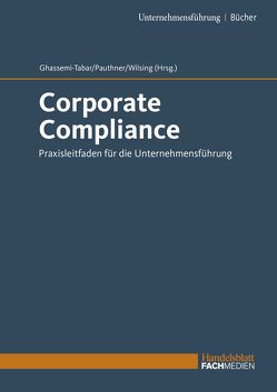 Corporate Compliance von Ghassemi-Tabar,  Dr. Nima, Pauthner,  Jürgen, Wilsing,  D. Hans-Ulrich