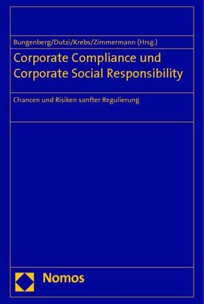 Corporate Compliance und Corporate Social Responsibility von Bungenberg,  Marc, Dutzi,  Andreas, Krebs,  Peter, Zimmermann,  Nicole
