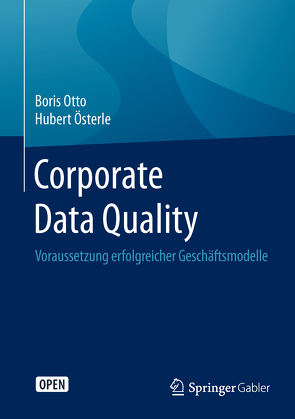 Corporate Data Quality von Österle,  Hubert, Otto,  Boris