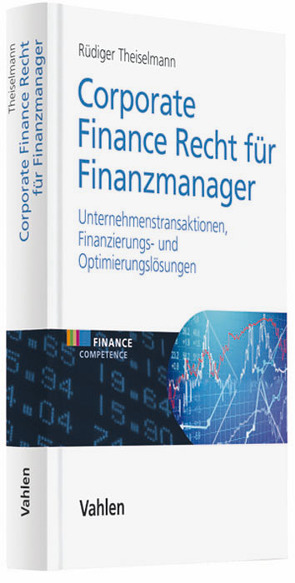Corporate Finance Recht für Finanzmanager von Theiselmann,  Rüdiger