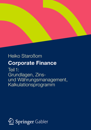 Corporate Finance Teil 1 von Staroßom,  Heiko