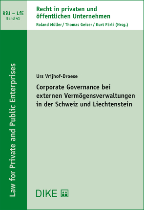 Corporate Governance bei externen Vermögensverwaltungen in der Schweiz und Liechtenstein von Vrijhof-Droese,  Urs