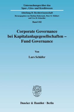 Corporate Governance bei Kapitalanlagegesellschaften – Fund Governance. von Schäfer,  Lars