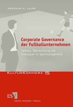 Corporate Governance der Fußballunternehmen von Lang,  Joachim C.
