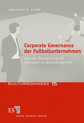 Corporate Governance der Fußballunternehmen von Lang,  Joachim C.