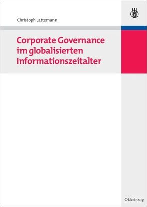 Corporate Governance im globalisierten Informationszeitalter von Lattemann,  Christoph