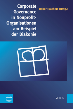 Corporate Governance in Nonprofit-Organisationen am Beispiel der Diakonie von Bachert,  Robert