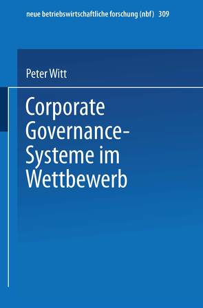 Corporate Governance-Systeme im Wettbewerb von Witt,  Peter