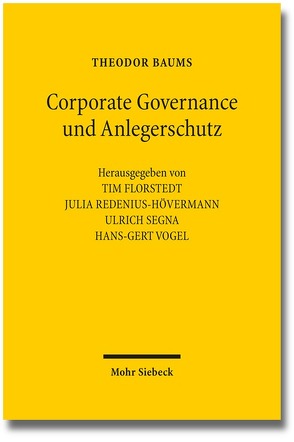 Corporate Governance und Anlegerschutz von Baums,  Theodor, Florstedt,  Tim, Redenius-Hövermann,  Julia, Segna,  Ulrich, Vogel,  Hans-Gert