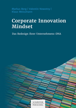 Corporate Innovation Mindset von Berg,  Markus, Nowotny,  Valentin, Weissmann,  Klaus