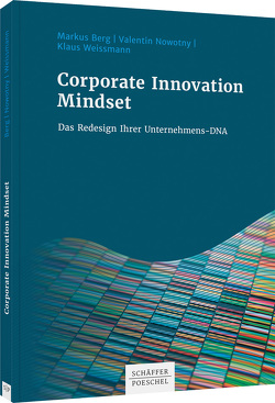 Corporate Innovation Mindset von Berg,  Markus, Nowotny,  Valentin, Weissmann,  Klaus