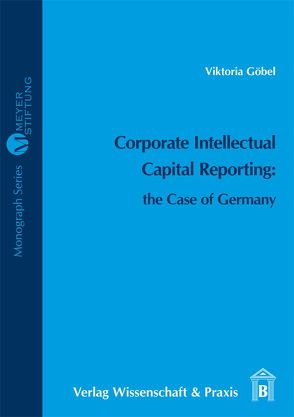 Corporate Intellectual Capital Reporting: the Case of Germany von Göbel,  Viktoria