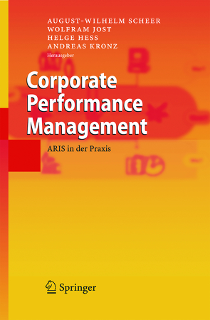 Corporate Performance Management von Hess,  Helge, Jost,  Wolfram, Kronz,  Andreas, Scheer,  August-Wilhelm