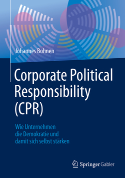 Corporate Political Responsibility (CPR) von Bohnen,  Johannes