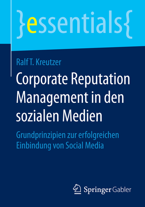 Corporate Reputation Management in den sozialen Medien von Kreutzer,  Ralf T.