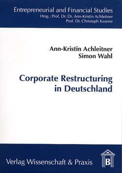 Corporate Restructuring in Deutschland. von Achleitner,  Ann-Kristin, Wahl,  Simon