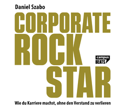 Corporate Rockstar von Pappenberger,  Sebastian, Szabo,  Daniel