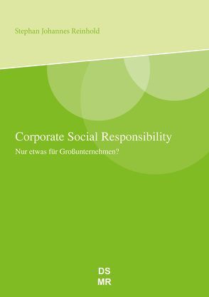 Corporate Social Responsibility von Reinhold,  Stephan Johannes