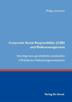 Corporate Social Responsibility (CSR) und Risikomanagement von Schramm,  Philipp